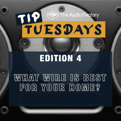 Tip Tuesday Edition 4: What Wire Is Best For Your Home?