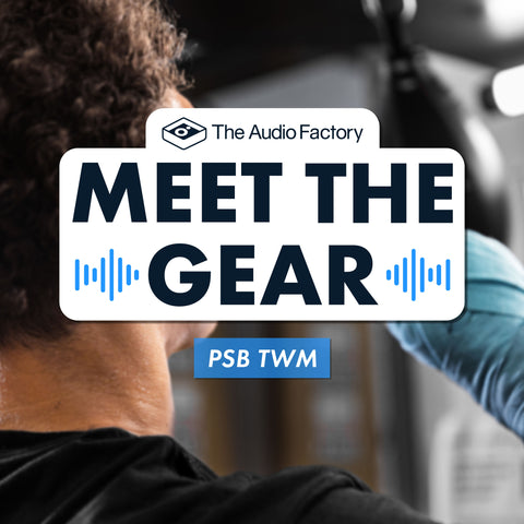 Meet the Gear: PSB TWM