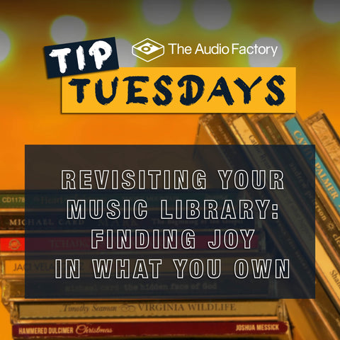 Tip Tuesdays Edition 66: Revisiting Your Music Library – Finding Joy in What You Own