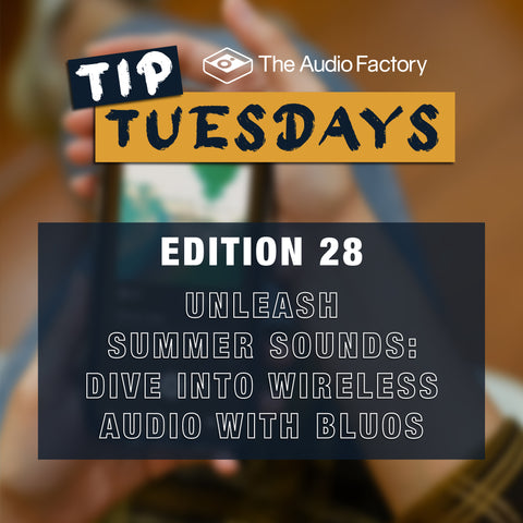 The Audio Factory Tip Tuesdays - Edition 28: unleash summer sounds: dive into wireless audio with bluos