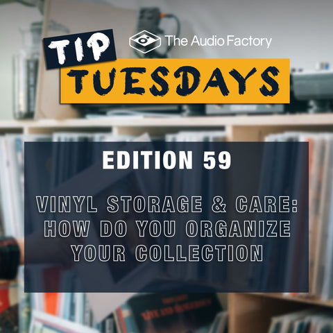 Tip Tuesdays Edition 59: Vinyl Storage & Care – How Do You Organize Yours?