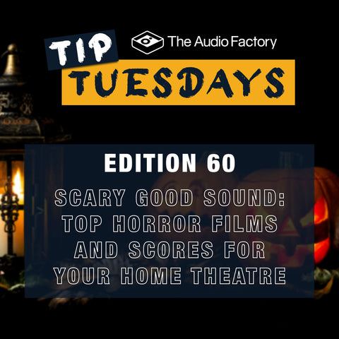 Tip Tuesdays Edition 60: Best Horror Films (and Scores) for Your Home Theatre