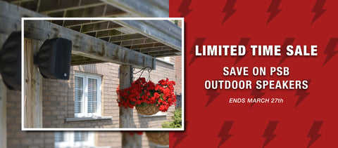 Limited Time Sale: Save on PSB Outdoor Speakers Ends March 27th